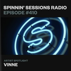 Spinnin’ Sessions 410 - Artist Spotlight: VINNE