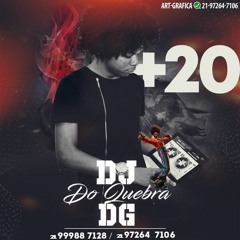 +20 DE ALEGRIAA COM DJ DG DO QUEBRAA == 2K20..