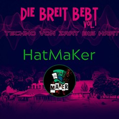 HatMaKer @ "Die Breit Bebt Vol. 1" [10-06-23]