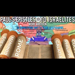 15 Minutes With The Captains: Paul's Epistles Were Written To Israelites