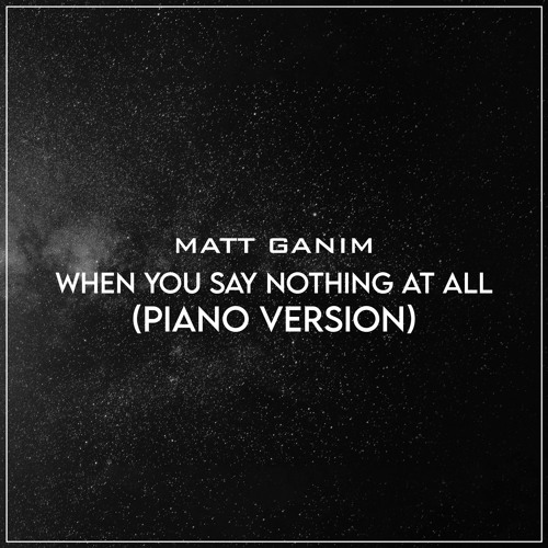 When You Say Nothing At All (Piano Version) - Matt Ganim