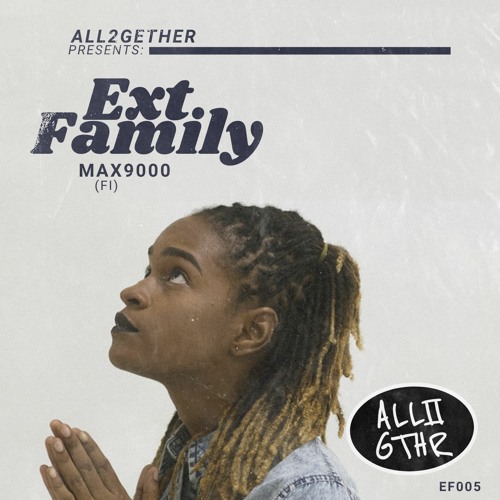Extended Family | New Release by MAX9000 OUT NOW