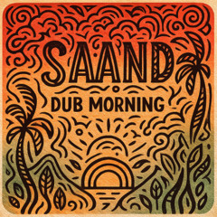 SAAND - Dub Morning [FREE DOWNLOAD]