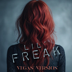 lil’ freak (Vegas’ Version)