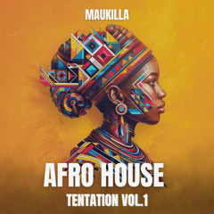 MAUKILLA AFRO HOUSE TENTATION VOL.1 *FREE DOWNLOAD*