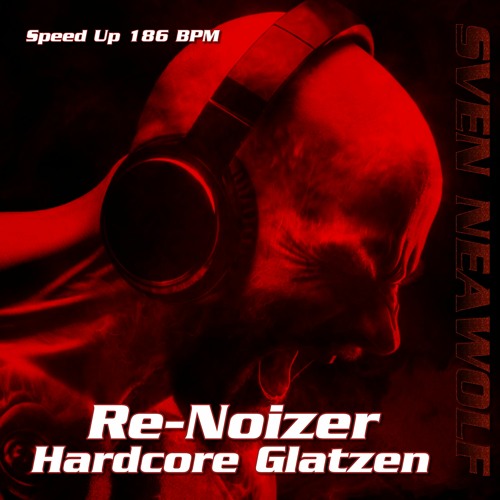 Re-Noizer - Hardcore Glatzen (Speed Up 186 BPM)