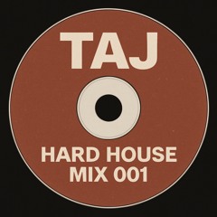 HARD HOUSE MIX 001, T A J