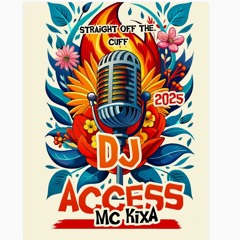 DJ Access Mc K!Xa straight off the cuff