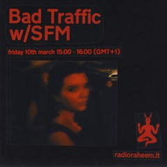 Radio Raheem:Bad Traffic w/SFM