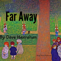 Far Away by Dave Hanrahan