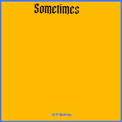 Sometimes