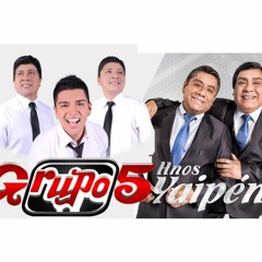 Grupo 5 & Hermanos Yaipén Colección De Éxitos