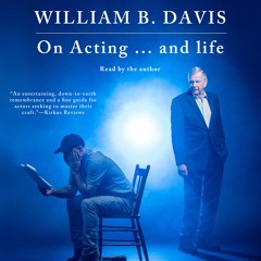 Audiobooks: William B. Davis, "On Acting ... and Life," read by the author.