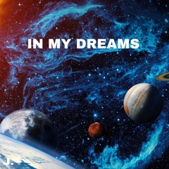 J.- IN MY DREAMS