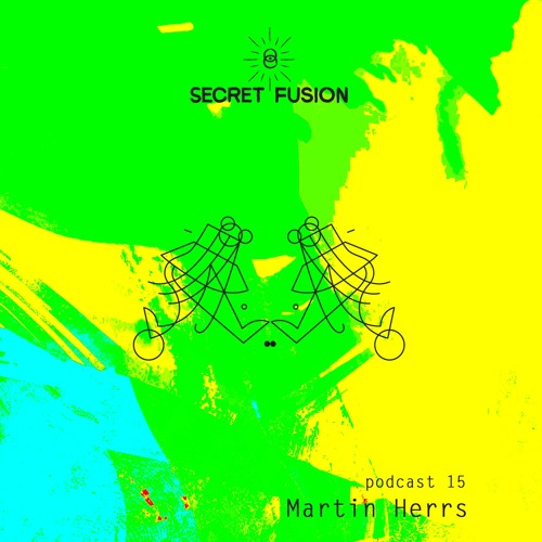 Secret Fusion Podcast Nr.: 15 - Martin HERRS