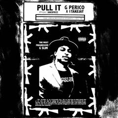 G Perico & 1TakeJay - Pull It