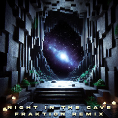 Silver - Night In The Cave (FRAKTION Remix)