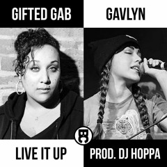 Gavlyn & DJ Hoppa - Live it up ft. Gifted Gab