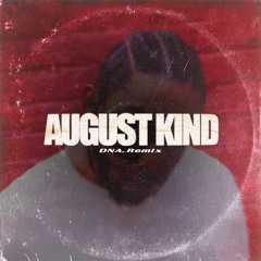 Kendrick Lamar - DNA. (August Kind Remix) [FREE DL]
