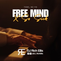 Tems X Ne - Yo - Free Mind X So Sick (Rich Ellis Mashup) BUY = DOWNLOAD