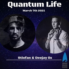Deejay Ox & Stiofan - Quantum Life 7th March 2021