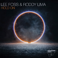 Premiere: Lee Foss, Roddy Lima - Hold On - [Repopulate Mars]