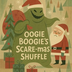 Oogie Boogie’s Scare-mas Shuffle