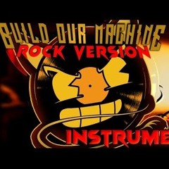 Build Our Machine ROCK VERSION instrumental|DAgames