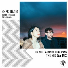 The Midday Mix - Tim Shiel & Mindy Meng Wang 王萌 (March '21)