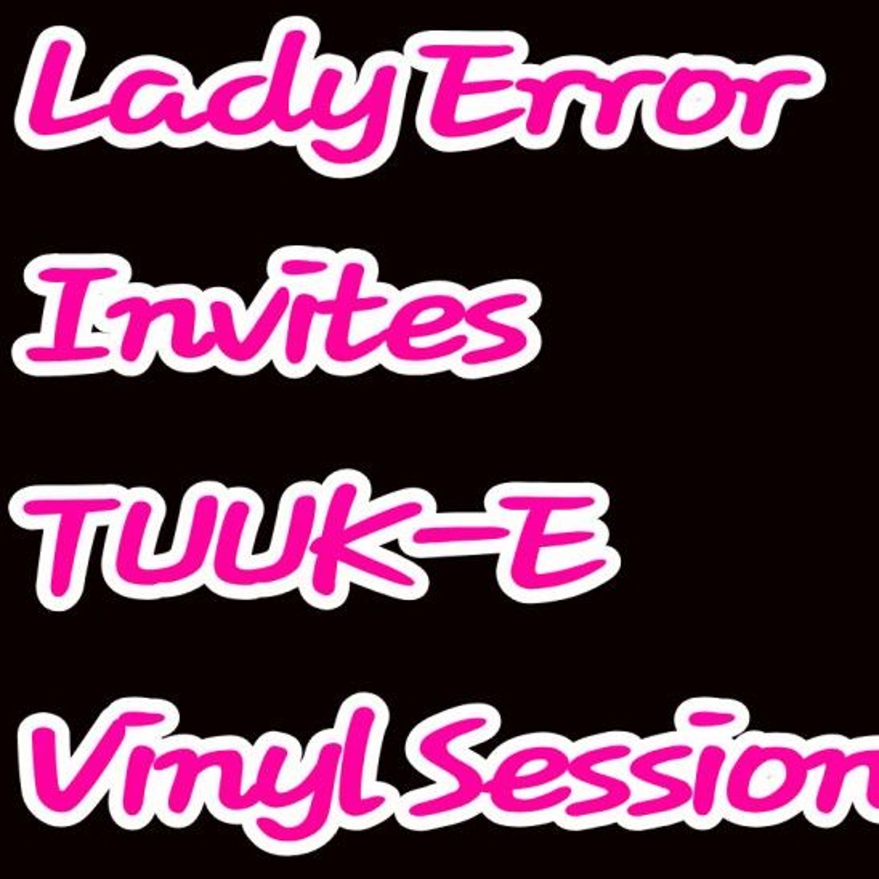 Lady Error B2B Tuuk-E ( vinyl )_1 episode artwork