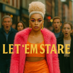 Let 'Em Stare