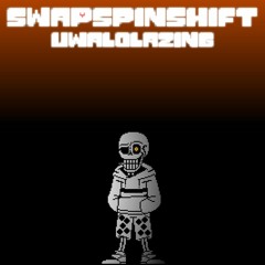 [Swapspinshift] Uwalolazing
