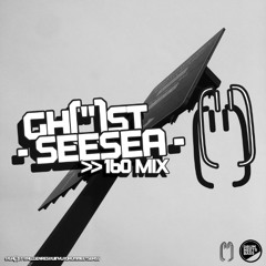 GH(")ST SEESEA >>160mix