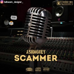 A$HMONEY- SCAMMER FREESTYLE (PROD. BB)