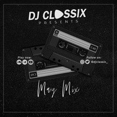 DJ CLASSIX- MAY MIX