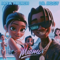Miami - Jaya French ft. Lil Jiggy