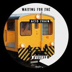 Waiting for the acid train