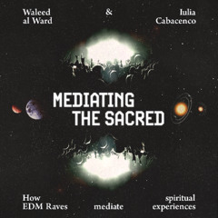 Mediating the Sacred: How EDM Raves mediate spiritual experience