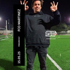 FCO MARTINEZ GROOVE & FLAVOR SHOWCASE / Pingüino 17 / 15.05.25