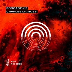 NEO_RECORDS PODCAST #19 - CHARLES DA MOSS