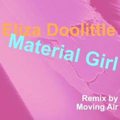 Moving Air - Eliza Doolittle-Material Girl-REMIX