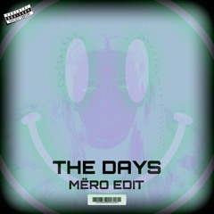 The Days - MËRO EDIT