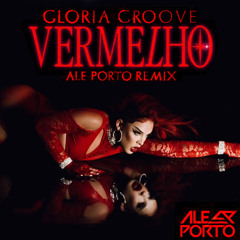 Gloria Groove - Vermelho (Ale Porto Remix)#FREE DOWNLOAD