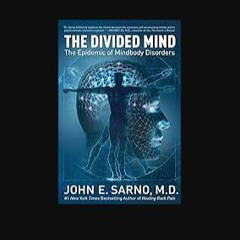 PDF ⚡ The Divided Mind: The Epidemic of Mindbody Disorders get [PDF]