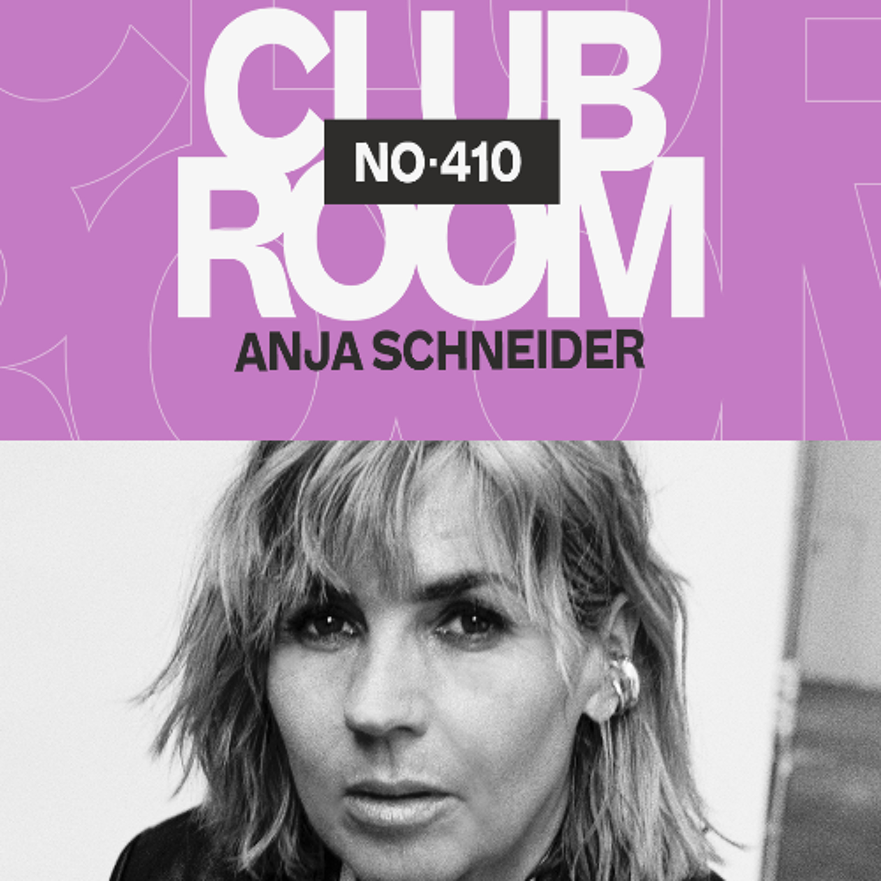 Club Room 410 with Anja Schneider Club Room 410 with Anja Schneider