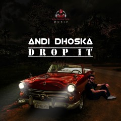 Andi Dhoska - Drop It