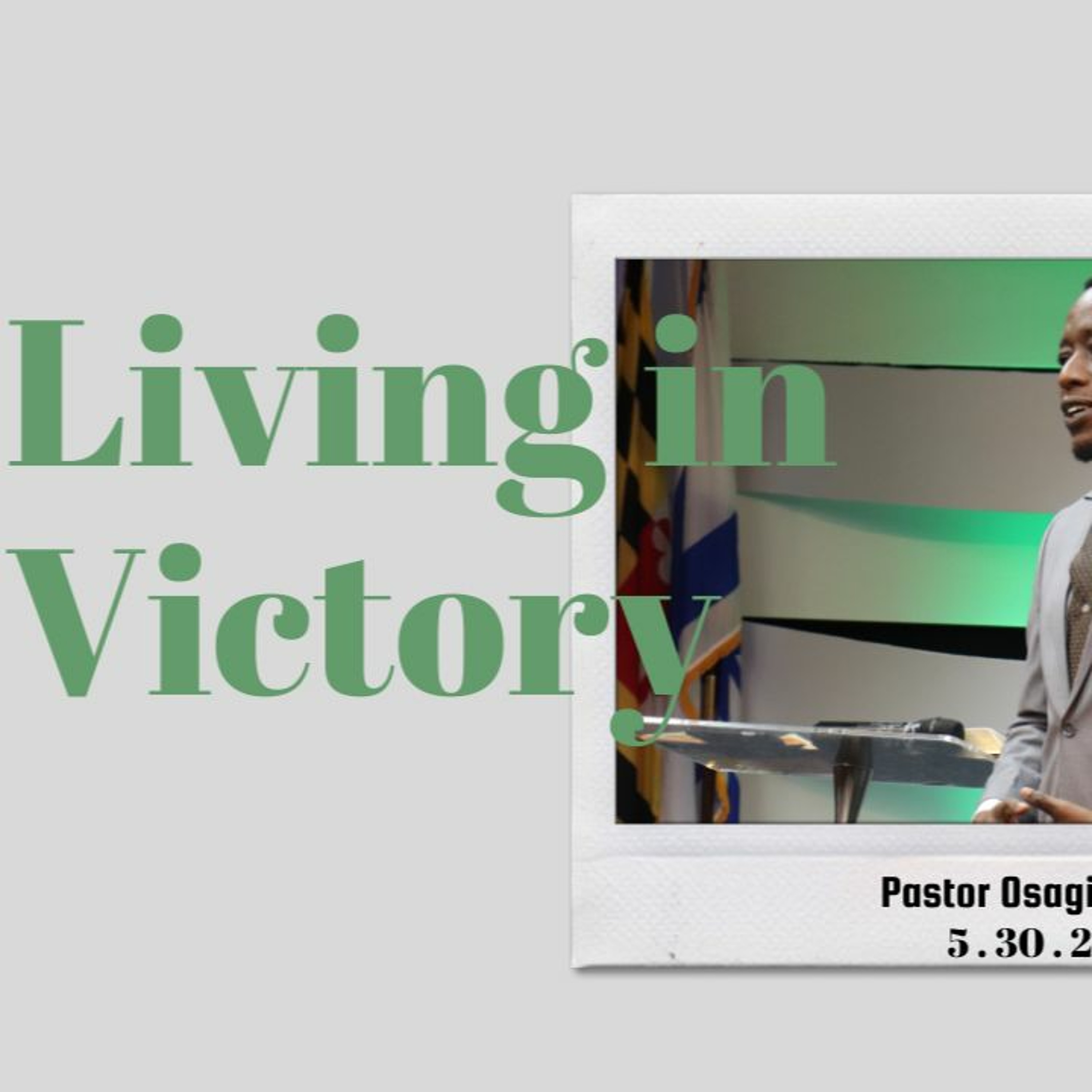 Living in Victory | Pastor Osagie Erhabor