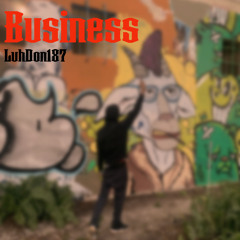 Big Bidness - LuhDon187