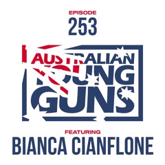 Australian Young Guns | Episode 253 | Bianca Cianflone