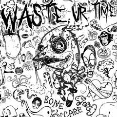 waste ur time (prod. x10derrick)